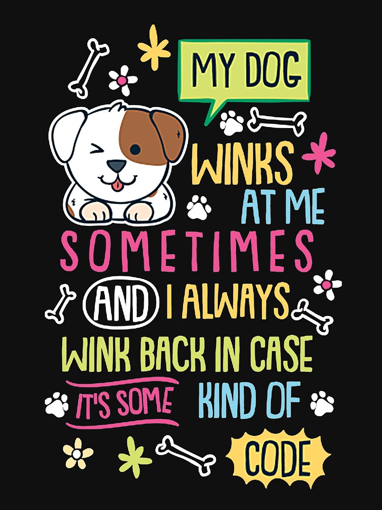 My Dog Winks At Me Sometimes by Heidijackson89
