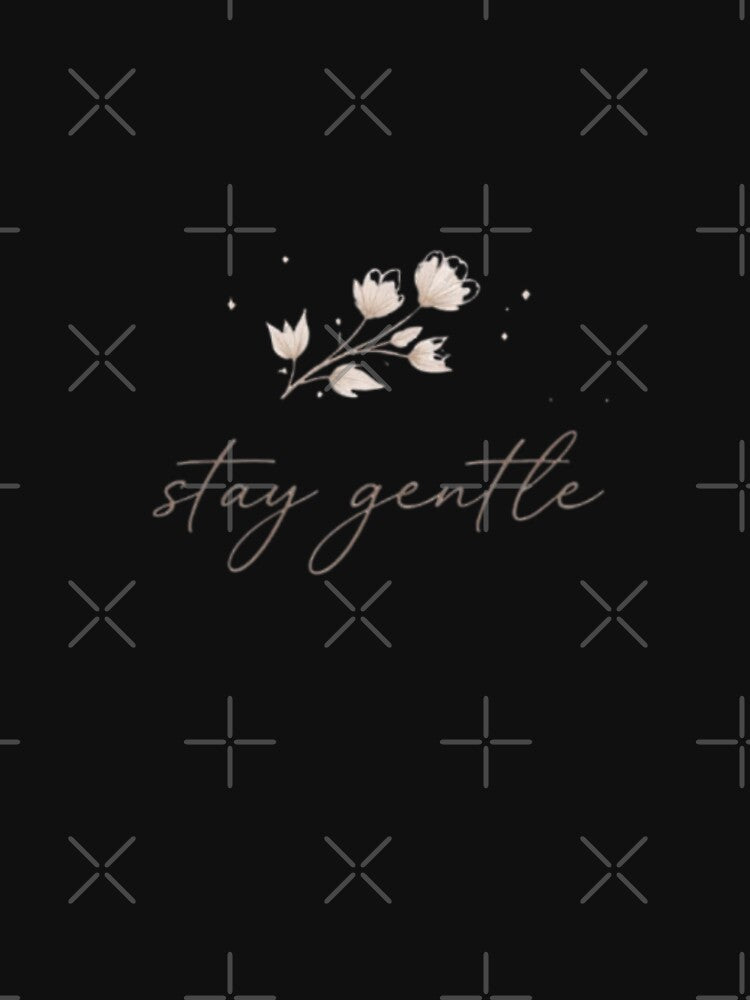 Stay Gentle Minimal Aesthetic Quote Design by Sanika arts