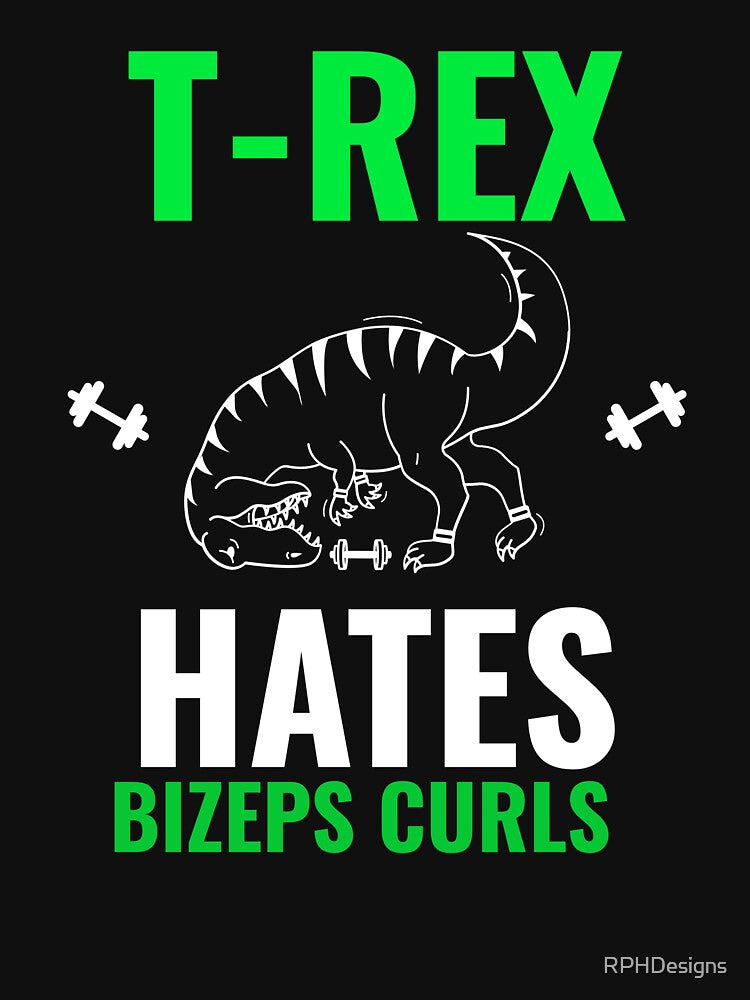 t-rex hates Bizeps Curls by RPHDesigns