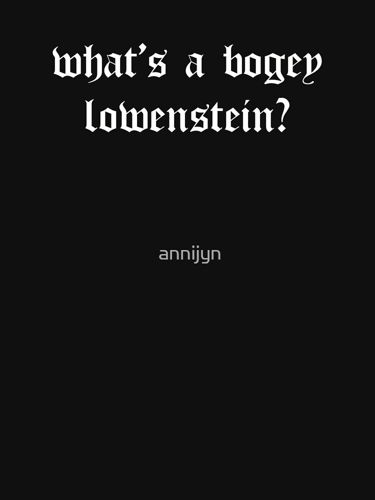 What’s a bogey lowenstein? 10 things by annijyn