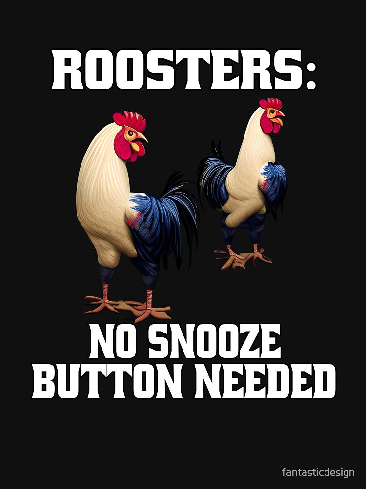 Funny Chicken Farmer Humor Roosters: No Snooze Button Needed by fantasticdesign
