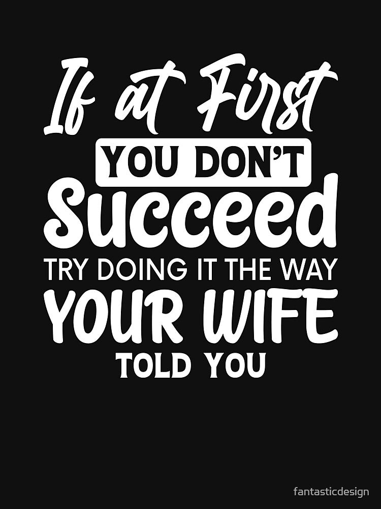 Funny Sarcastic Saying If At First You Don’t Succeed by fantasticdesign