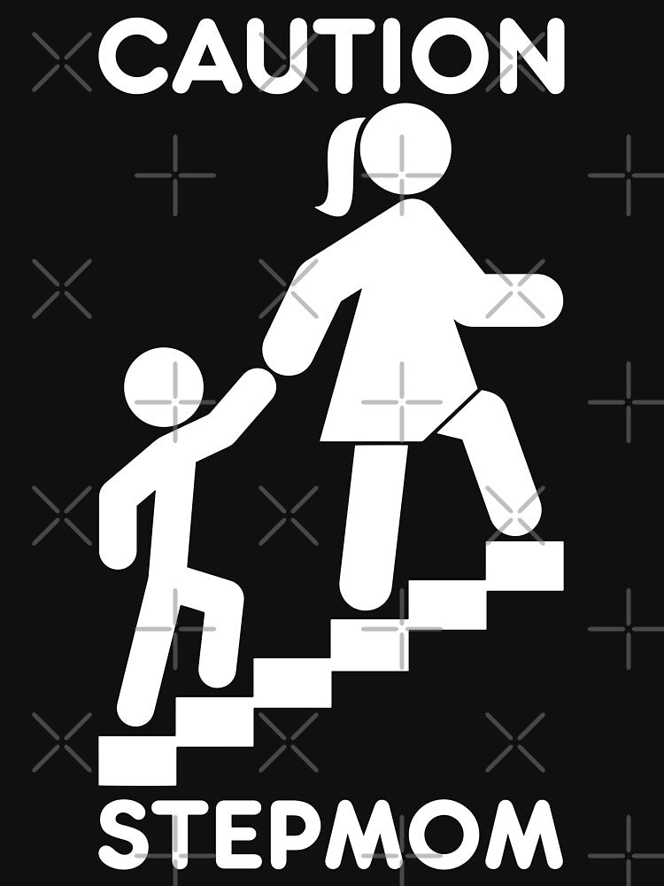 Funny Stepmother Step Mom Caution Stepmom Warning Sign by GrandeDuc