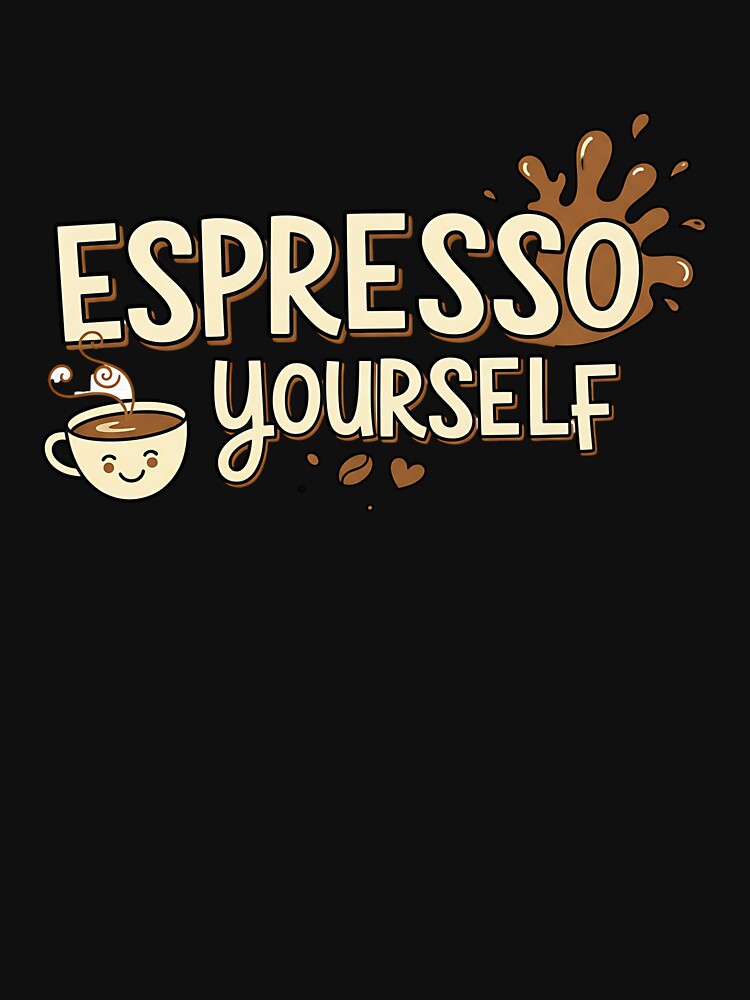 Espresso Yourself Shirt – Funny Coffee Lover & Barista Tee by Muzgle