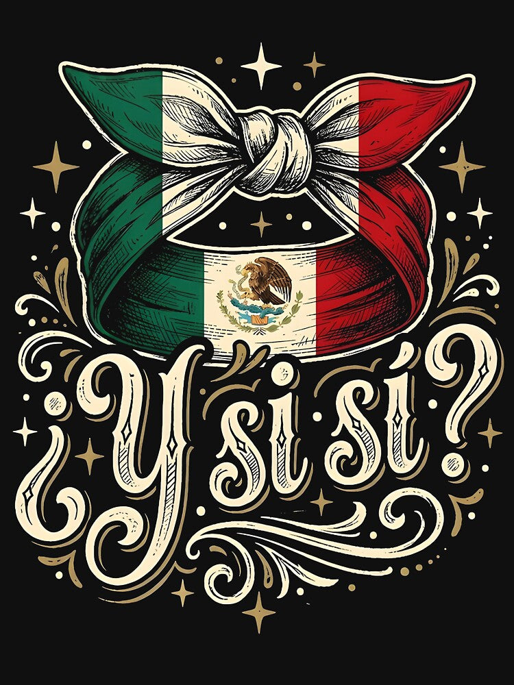 Y Si Si Mexican Bandana What If Yes Spanish Patriotic Mexico Pride by DarylPope