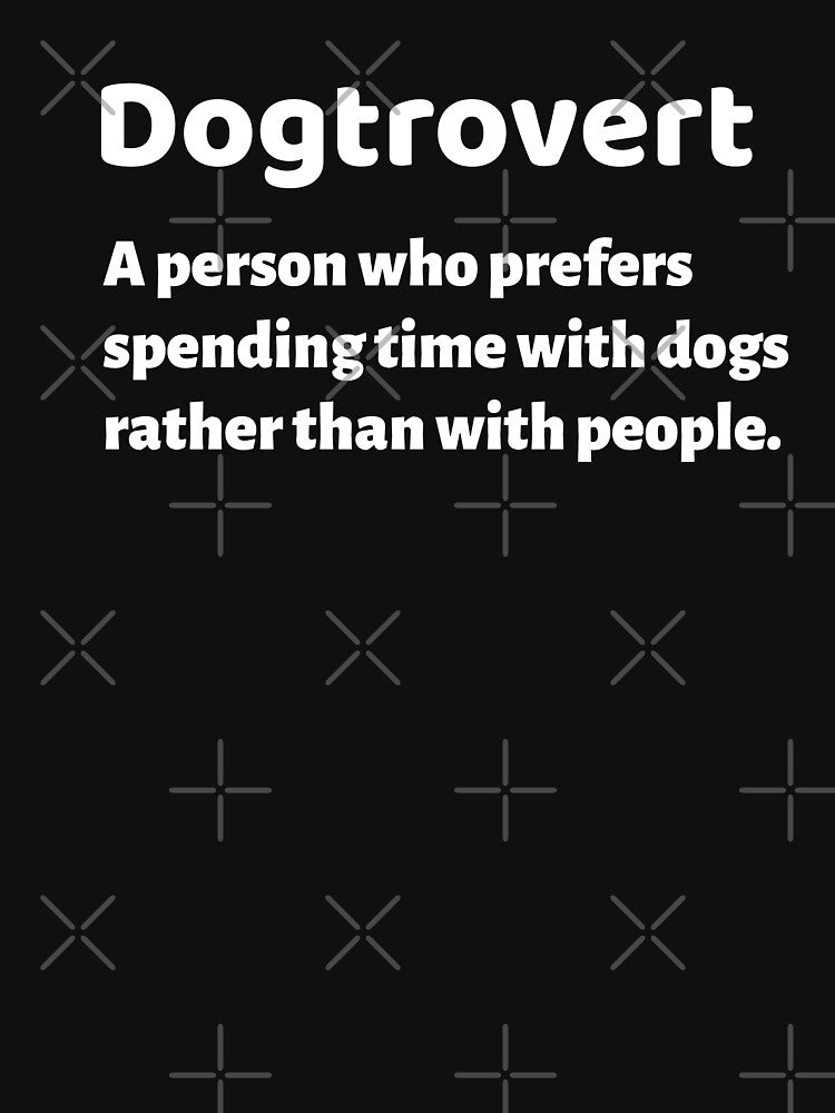 Dogtrovert by JDAShirts