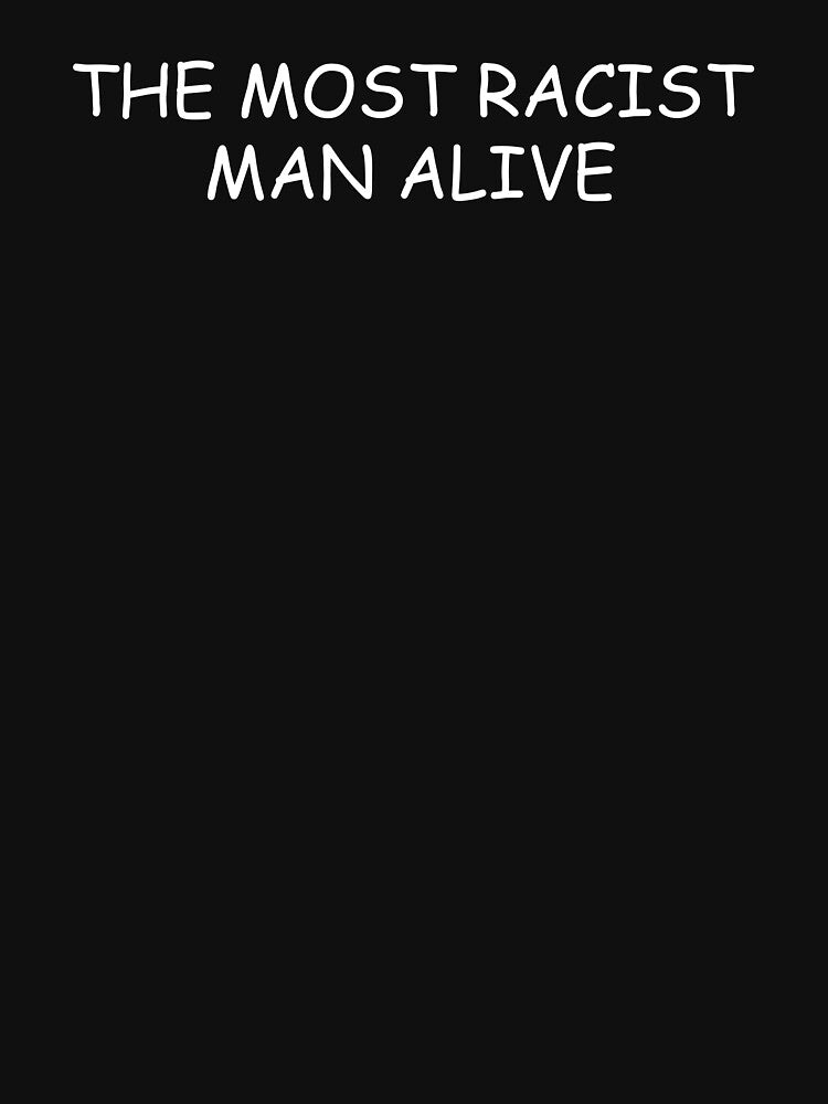The Most Racist Man by Mirosou