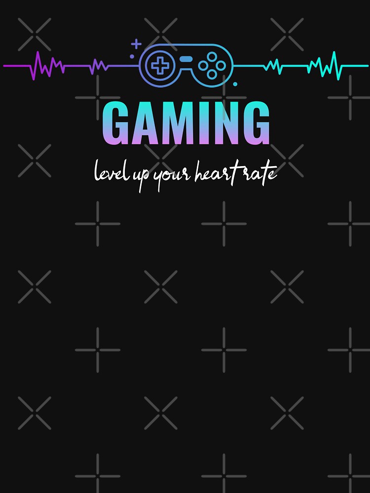 Gaming: Level Up Your Heart Rate/Gaming Gaming/Gaming Designs by TeeGraffiti