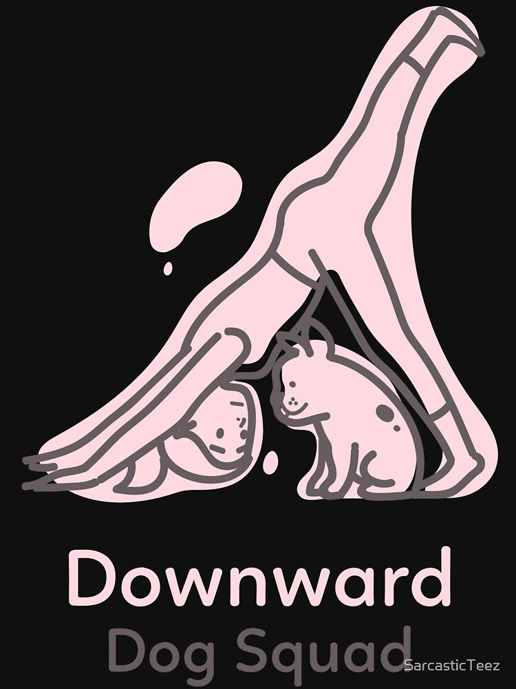 Downward Dog Squad by SarcasticTeez