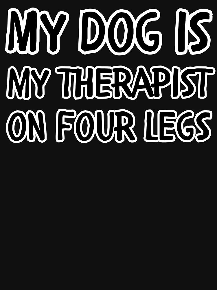 My dog is my therapist on four legs by koalashopa