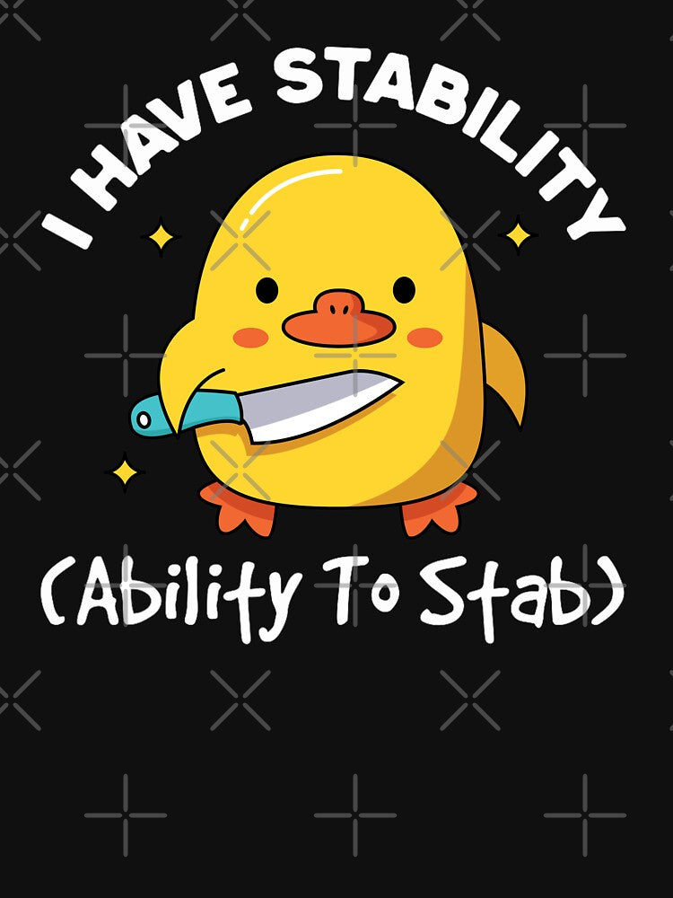 I Have Stability Ability To Stab Funny Sarcastic Humor by PatternFariss