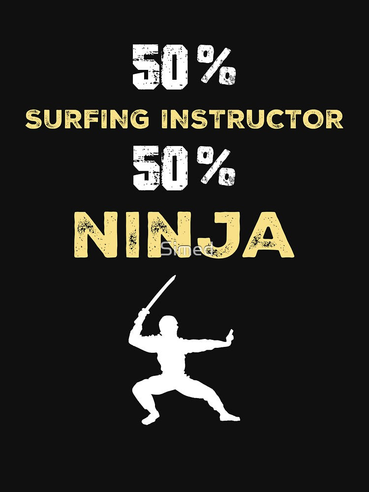 SURFING INSTRUCTOR Ninja Cool Gift by Just Be Different