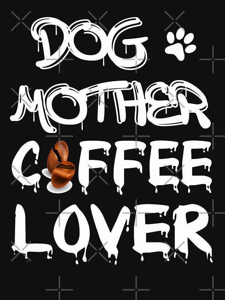 dog mother coffee lover by bahdsgraphic