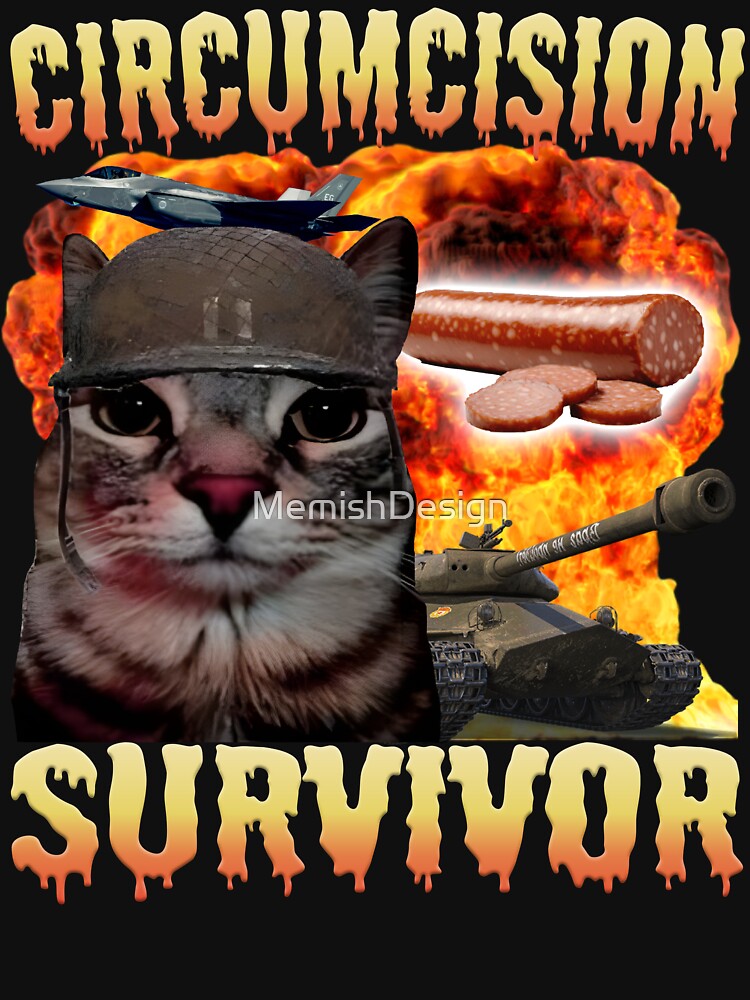 Circumcision Survivor Funny Cat Meme by MemishDesign