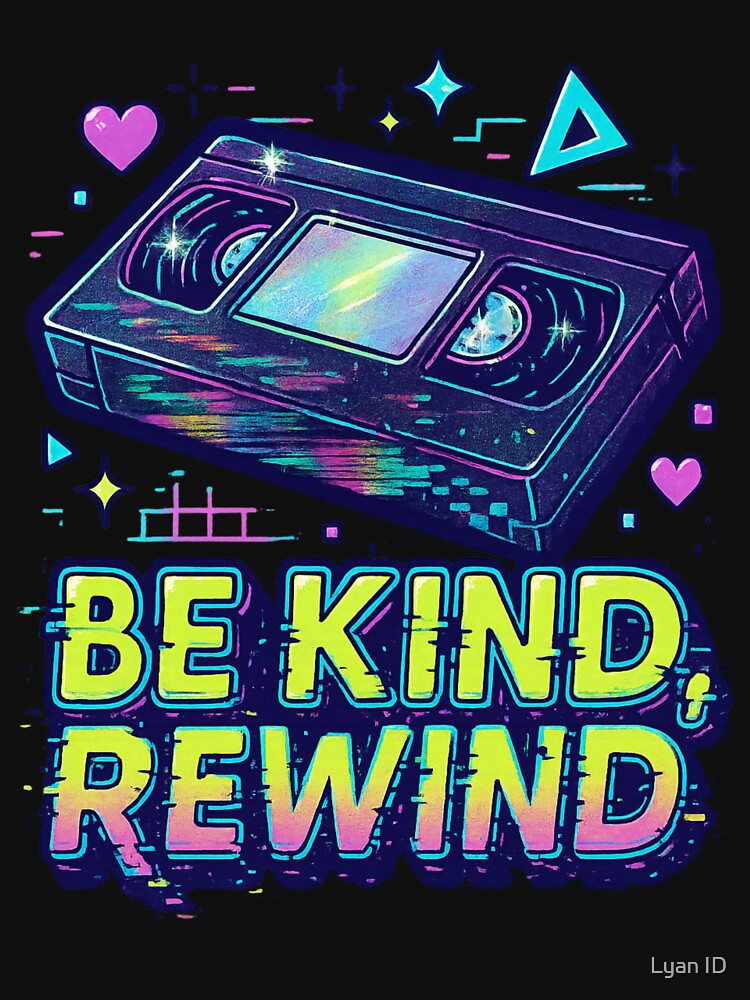 Be Kind, Rewind by Lyan ID
