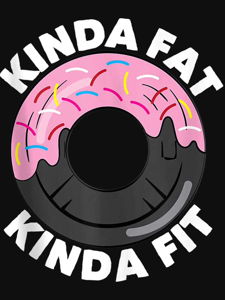 Kinda Fat Kinda Fit Fitness Workout Gift Kinda Fat Kinda Fit by RonaldTAlvarado