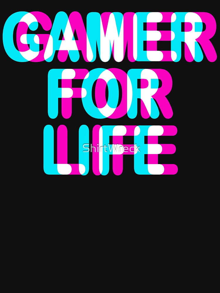 GAMING - 3D TRIPPY GAMER FOR LIFE by ShirtWreck