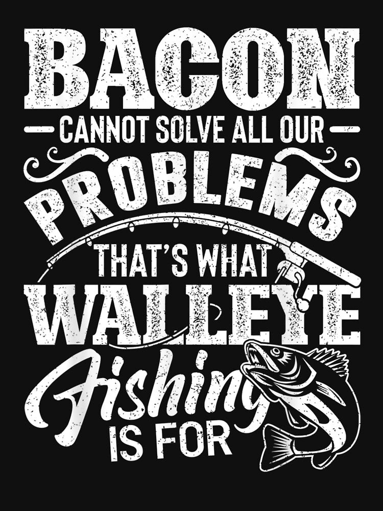 Funny Walleye Fishing Sarcastic Gift by zpruby