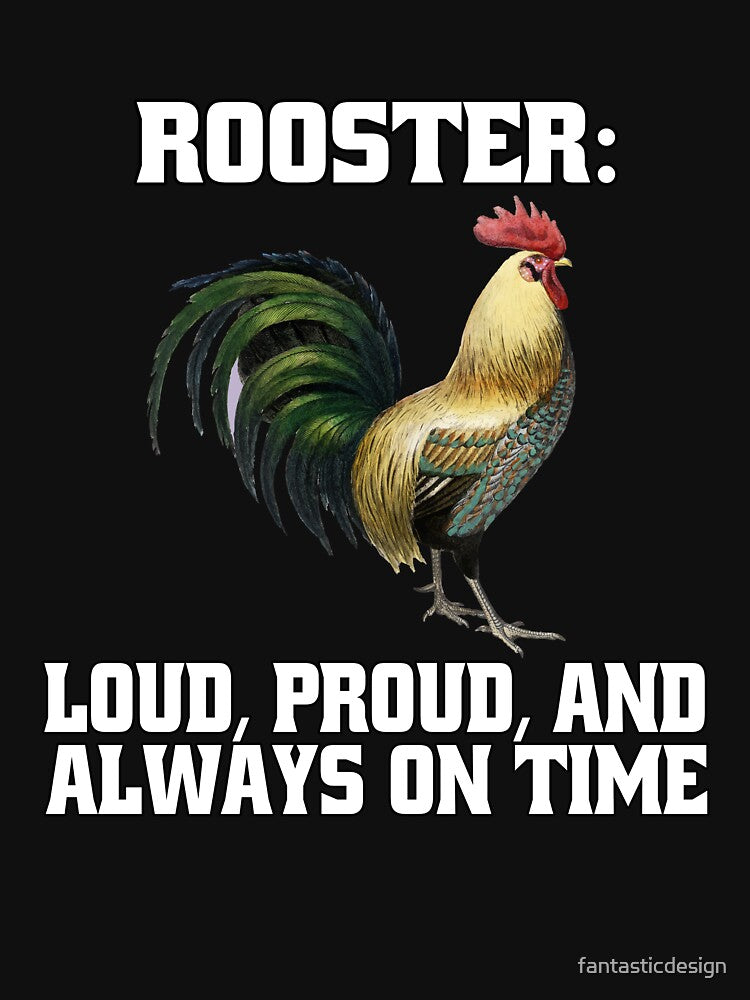 Funny Chicken Farmer Humor Rooster: Loud, Proud, And Always On Time. by fantasticdesign