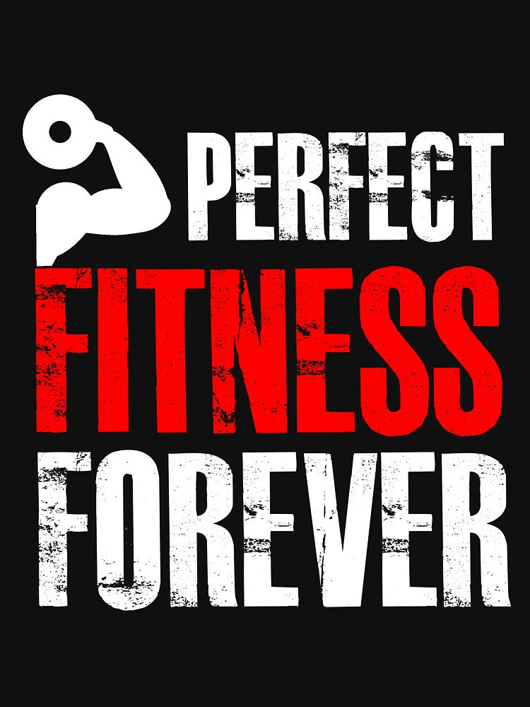 Perfect fitness forever - Funny fitness lover Gift by Teenation9