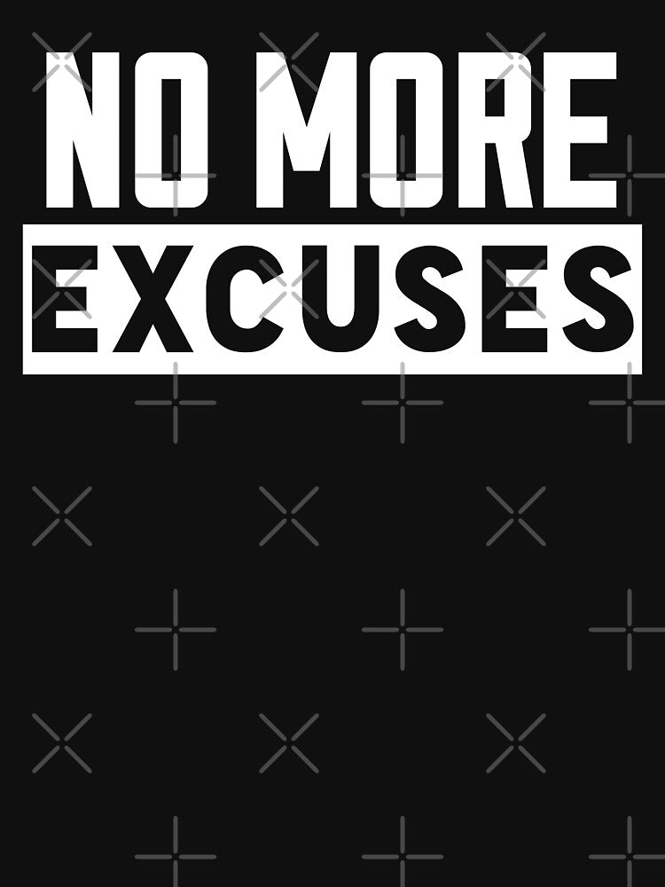 No More Excuses - Motivational Quotes by EnzoVectorism