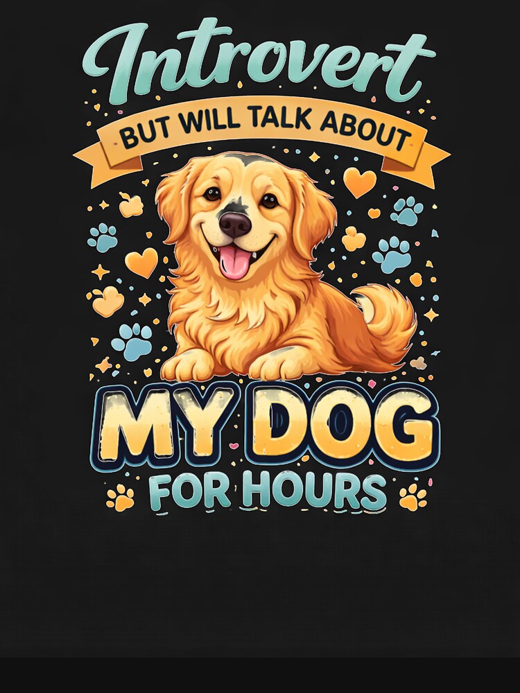 Funny Golden Retriever Dog Lover Shirt Introvert Dog Meme Cute Pet Owner Gift by PoojaArtLab