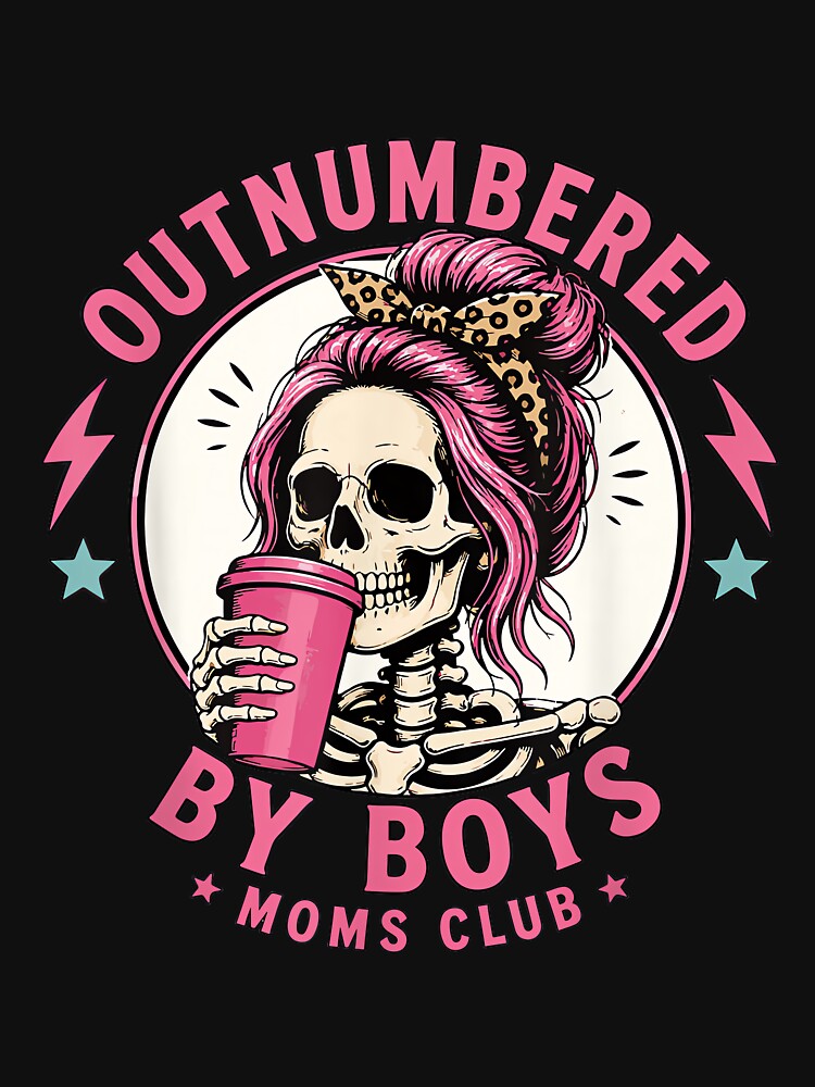 Funny Outnumbered By Boys Boy Mom Club Skeleton Chaos Life by AndersonLFernan