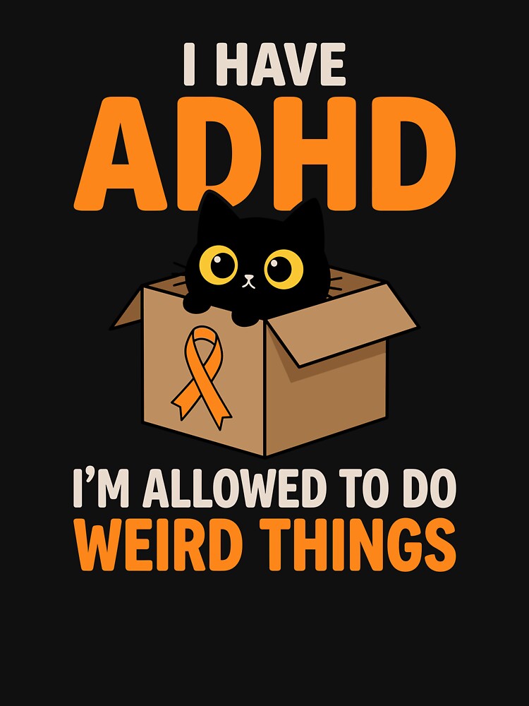 I Have ADHD Allowed To Do Weird Things Funny Cat Awareness by Thread Paradox
