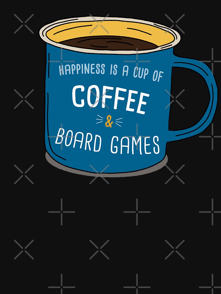 Board Games & Coffee is happiness by orlumbuspirate