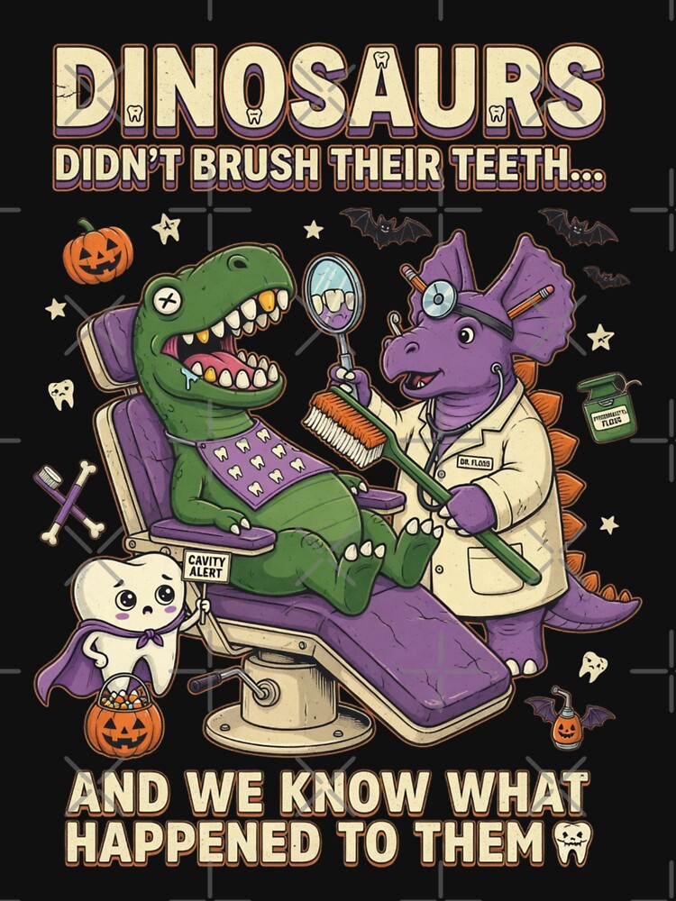 Dinosaurs Didn't Brush Their Teeth Funny Halloween Dental by CF_VintageDesign