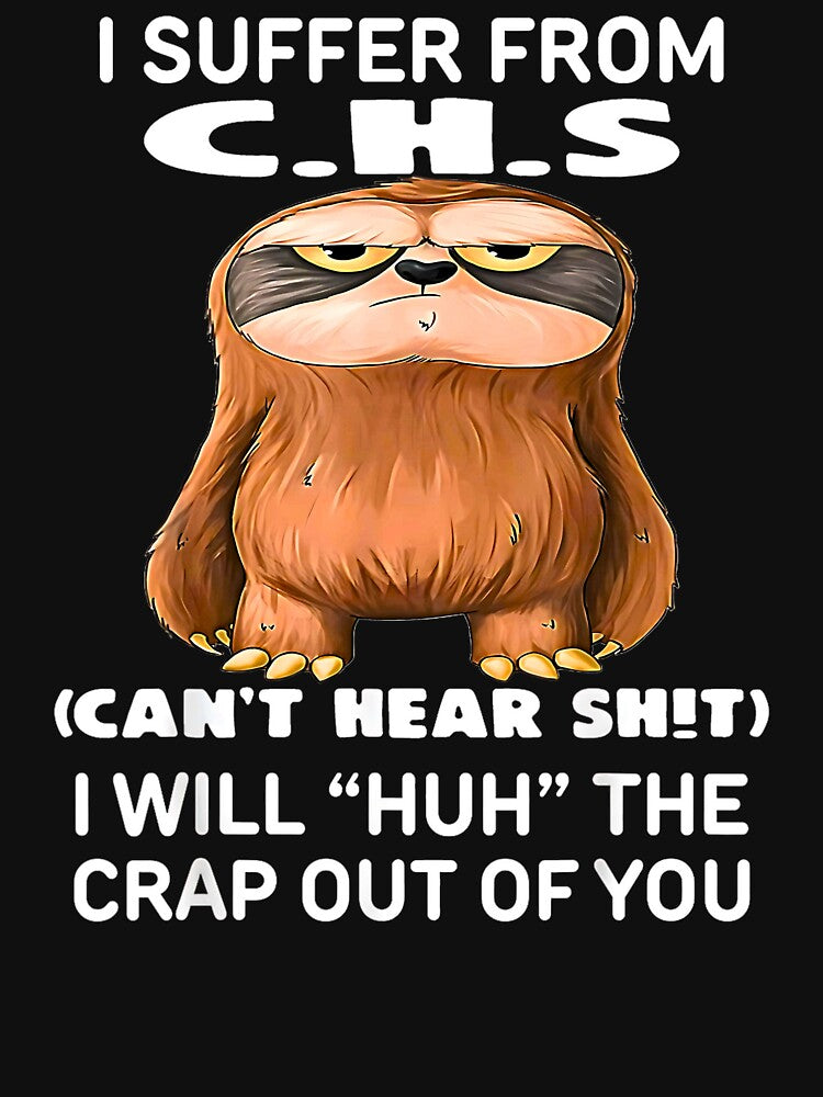 Sloth I Suffer from C.H.S I Will Huh The Crap Out of You by URGlden