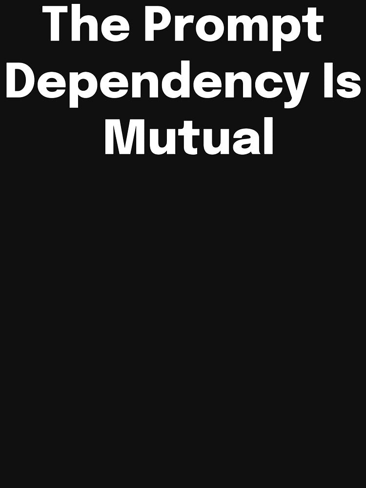 The Prompt Dependency Is Mutual SLP Grad Student by SimplyTees247