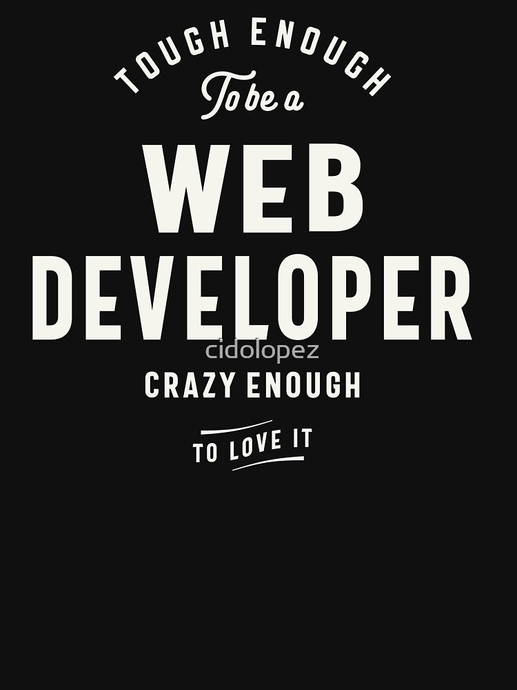 Tough Enough to Be a Web Developer by cidolopez