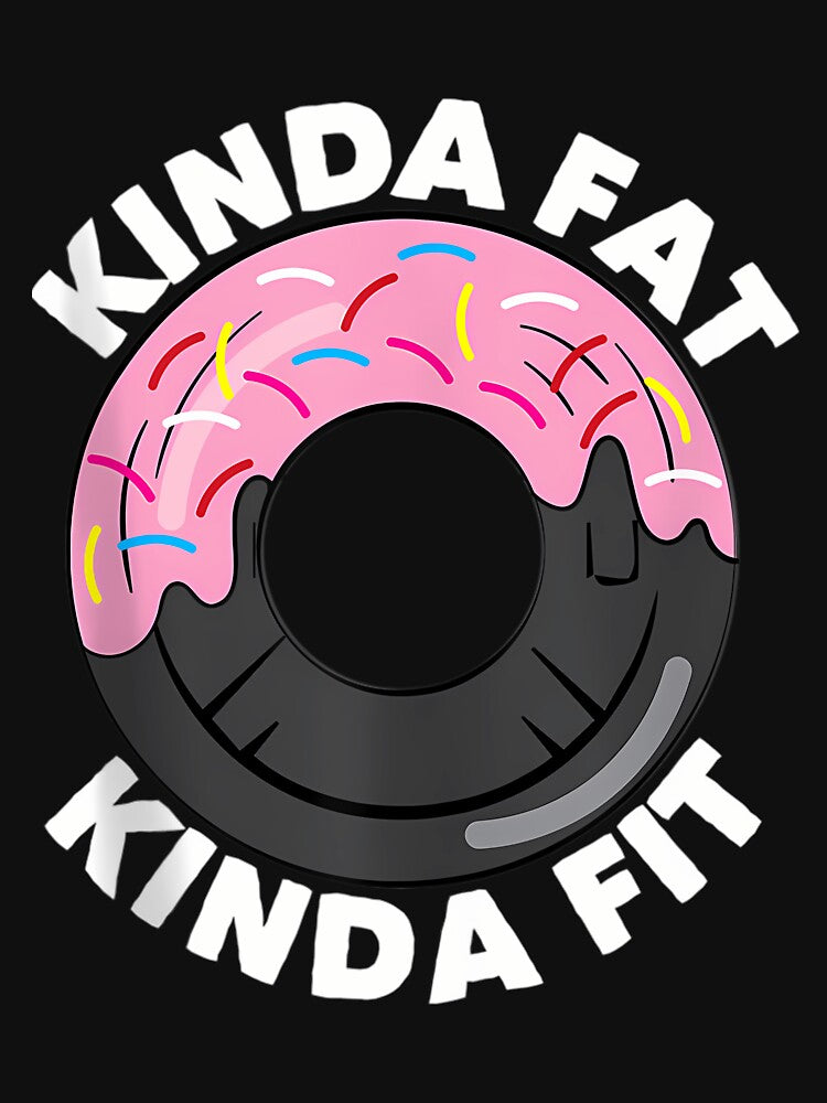 Kinda Fat Kinda Fit Fitness Workout Gift Kinda Fat Kinda Fit by SyncSusscess