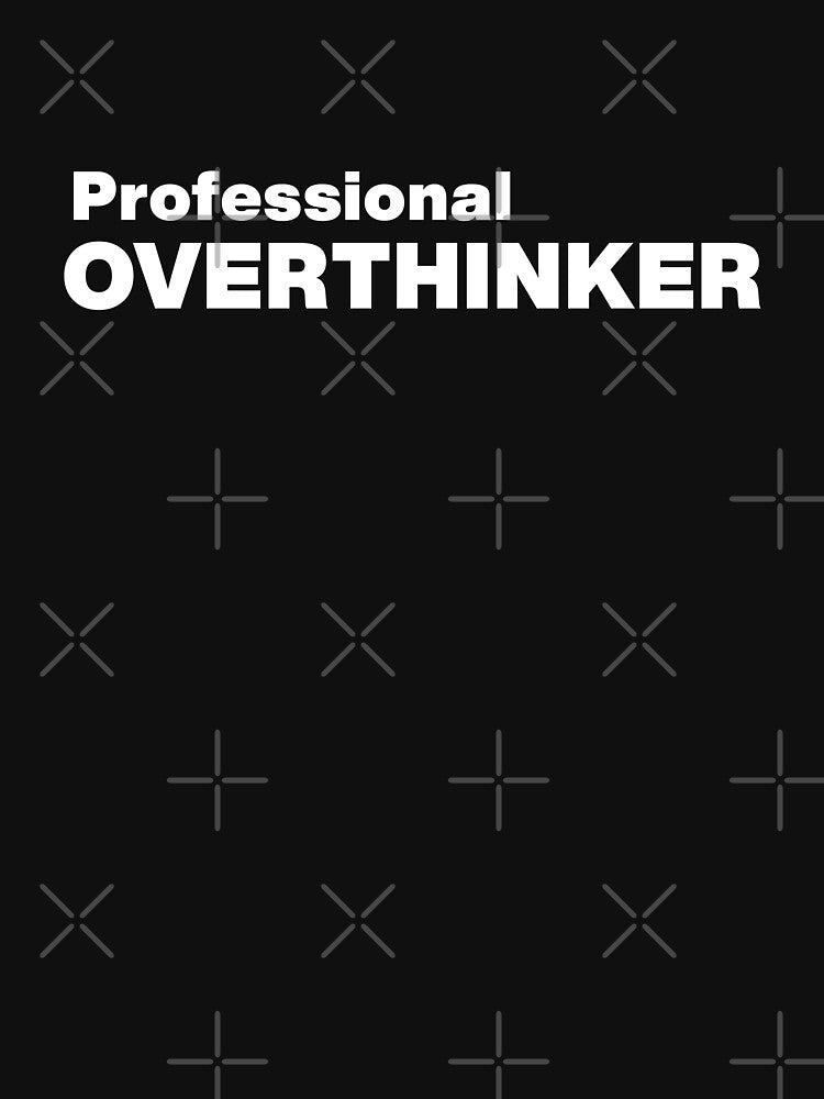 Professional Overthinker Funny Sarcastic Quote by Gravy-tee07