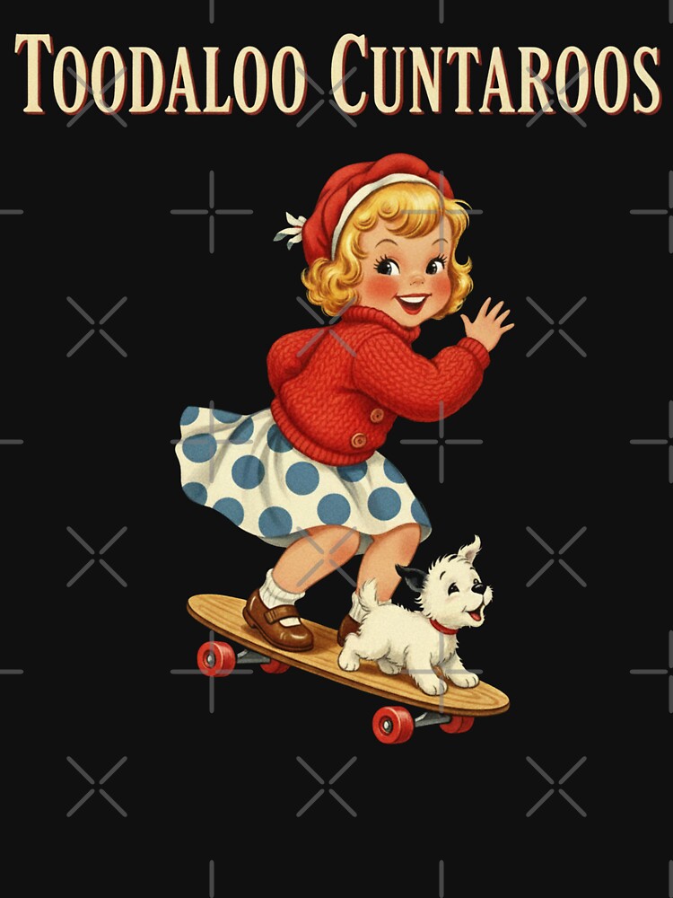 toodaloo cuntaroos skateboard by qiroco