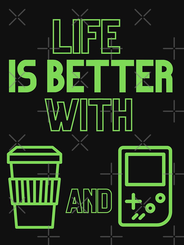Life Is Better With Coffee And Gaming by Quineveer Alice