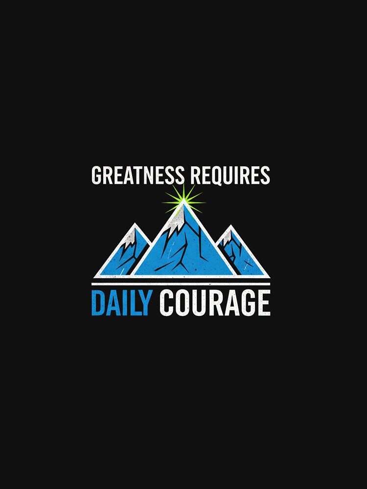 Mountain Courage Aspiration Tee - Greatness Daily by Merchifyme2000