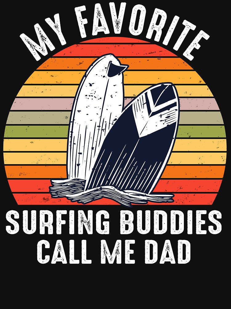Surfing Dad My Favorite Surfing Buddies Call Me Dad by davidttenglish