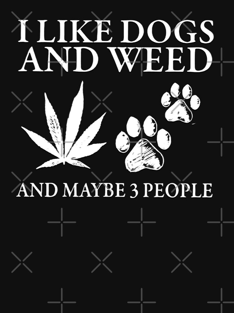 I Like Dogs And Weed And Maybe 3 People Funny Sarcastic Dog Lover by FirnandArt