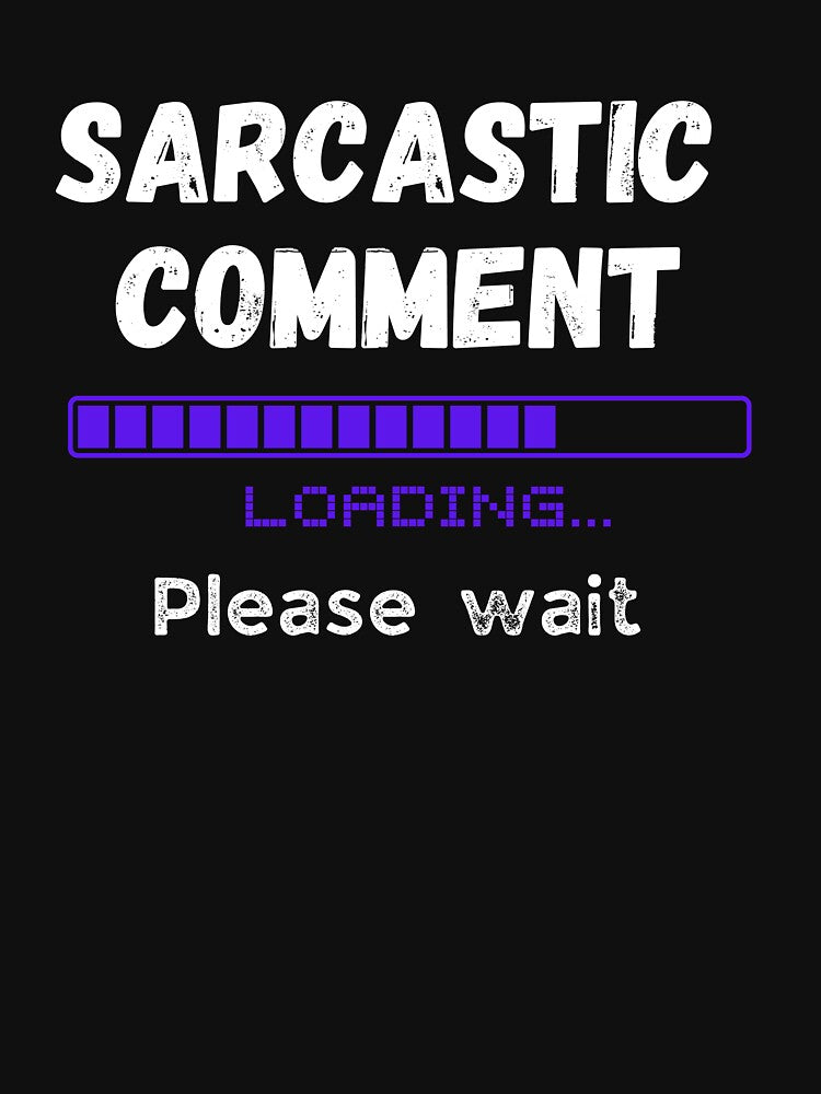 Sarcastic comment loading by AllYourDesigns