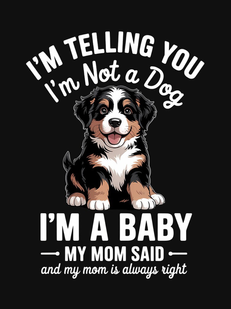 Womens Cute Not A Dog Baby Mom Says Bernedoodle Dog Lover by AsteriskDatBArt