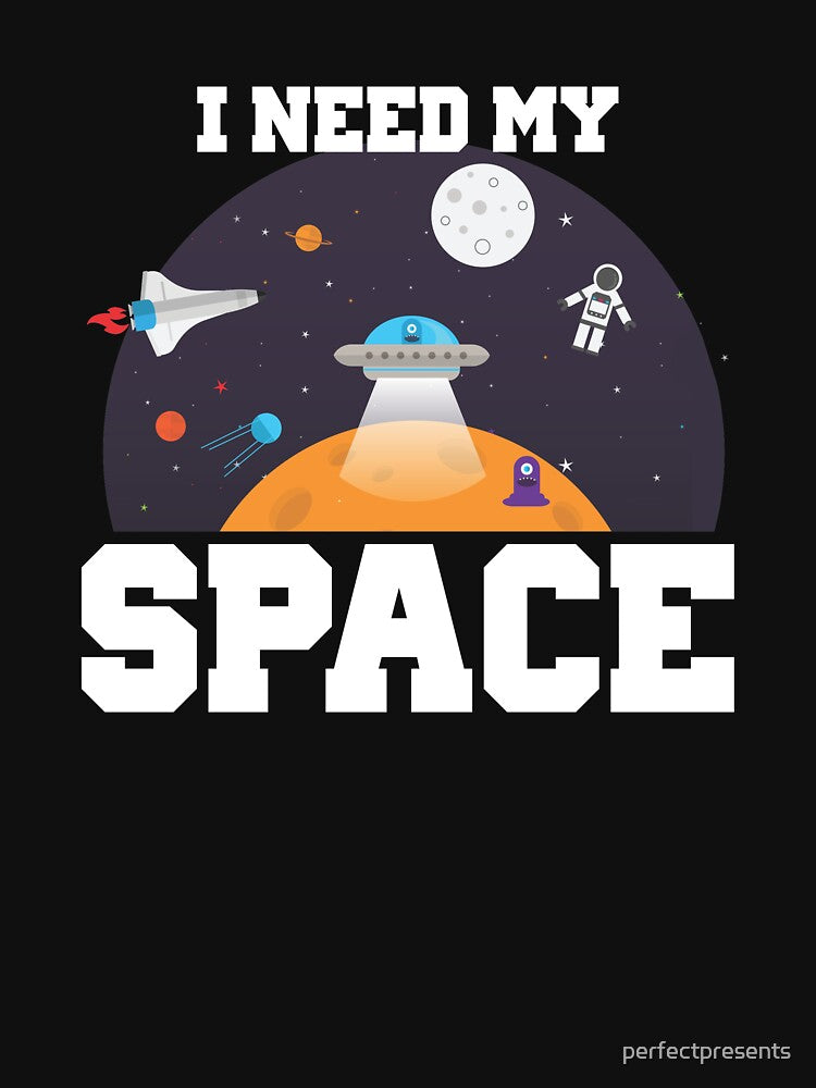 Funny I Need My Space Astronaut & Aliens Spaceship by perfectpresents