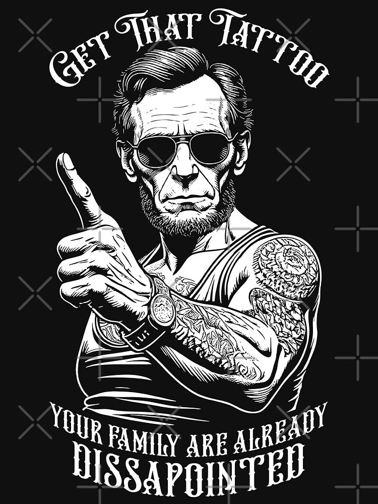 Funny Tattooed President Abraham Lincoln Get That Tattoo by GrandeDuc
