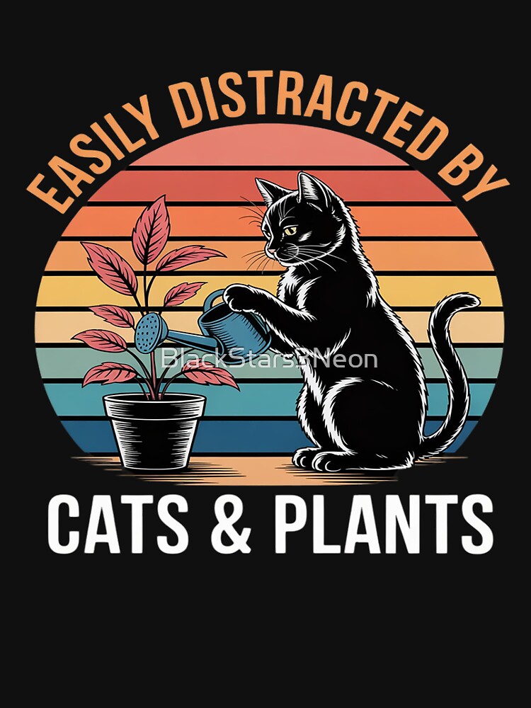 Easy Distracted By Cats & Plants Funny Gardening Cats Lover by BlackStars3Neon