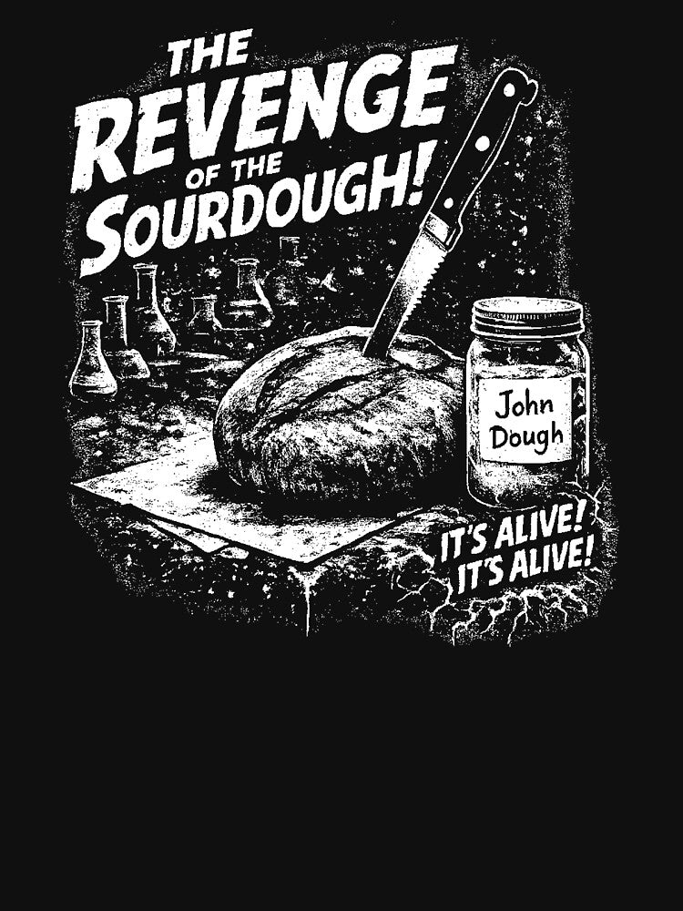 The Revenge of the Sourdough by RCuriosities
