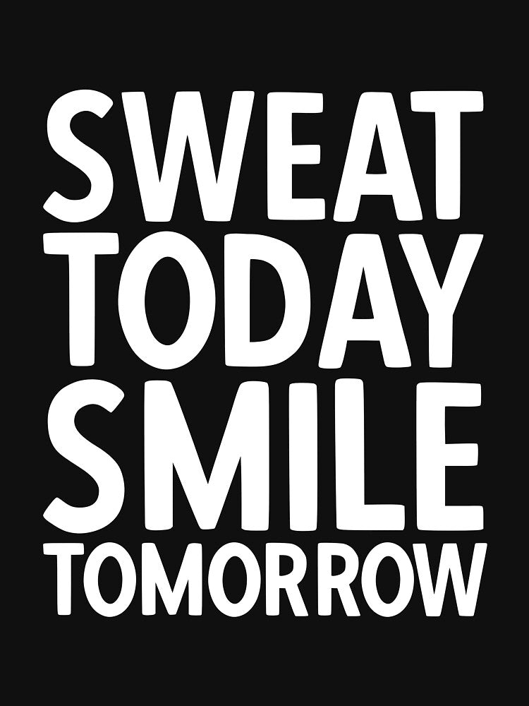 Sweat Today Smile Tomorrow Funny Motivational Fitness Quote by YoungESC