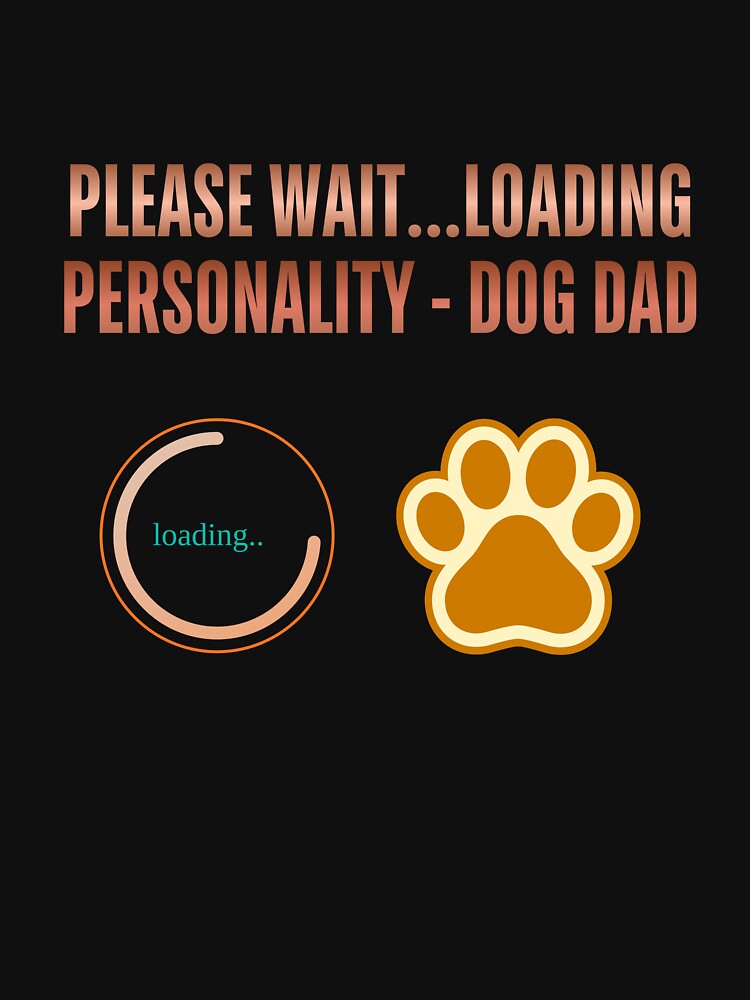 Dog Dad Loading Personality Funny Dog Lover Paw Design. by LunaPrintCo