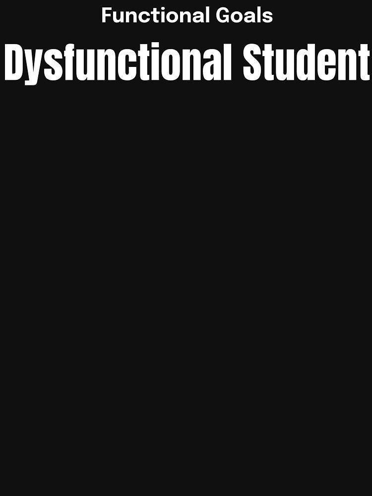 Functional Goals Dysfunctional Student SLP Grad Student by SimplyTees247