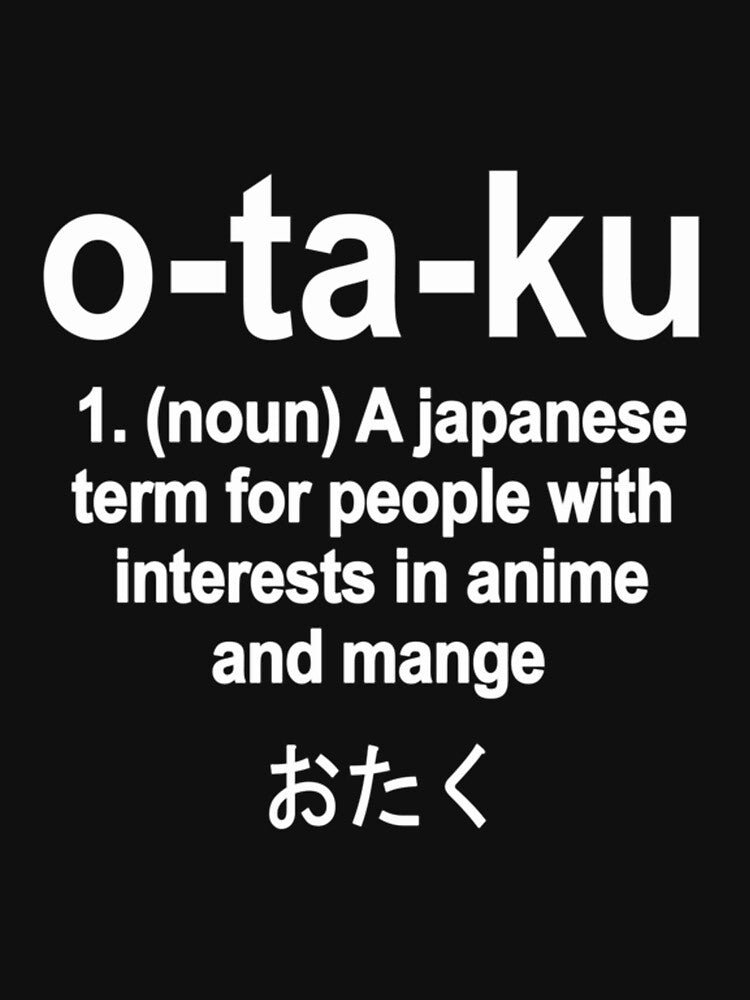 Otaku Definition Japan Anime Manga Senpai Japan- Limited Edition | Perfect Gift by annzvbs
